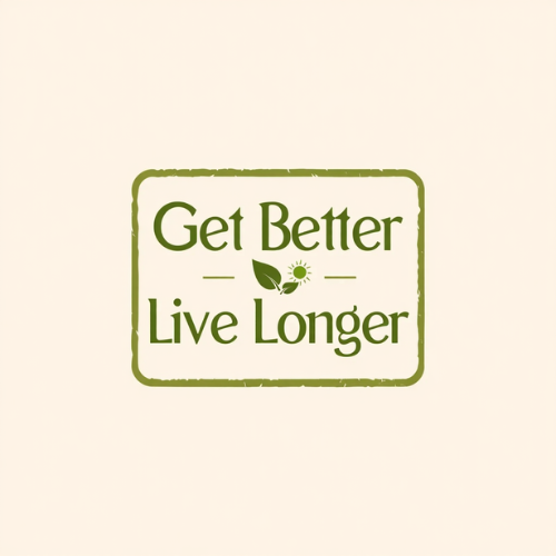 Get Better Live Longer